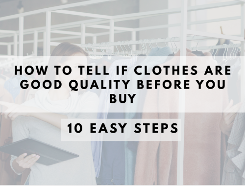 How to Tell If Clothes Are Good Quality Before You Buy